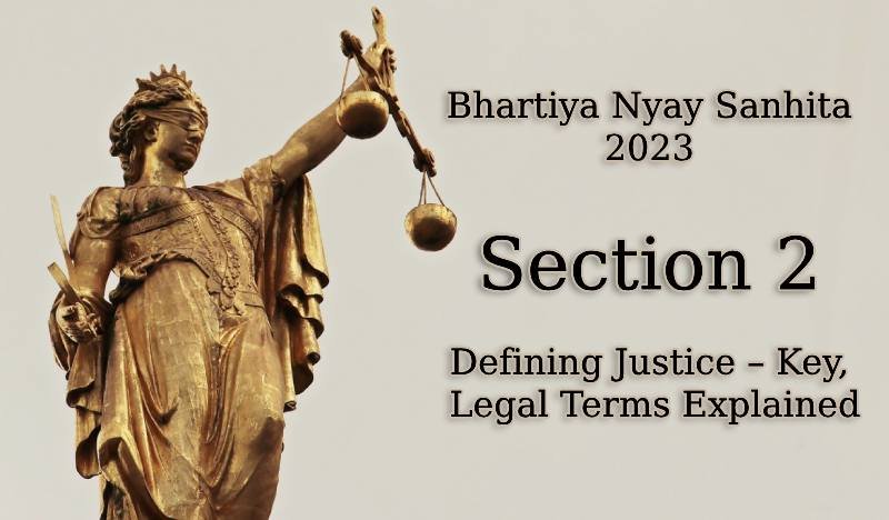 Bhartiya-Nyay-Sanhita-2023-Section2-Defining-Justice-Key-Legal-Terms-Explained