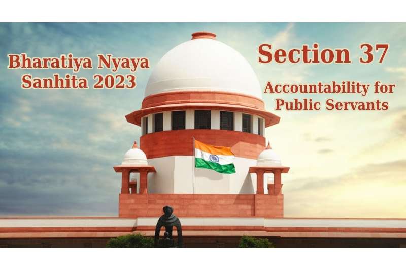 Bharatiya-Nyaya-Sanhita-2023-Section-37-Accountability-for-Public-Servants
