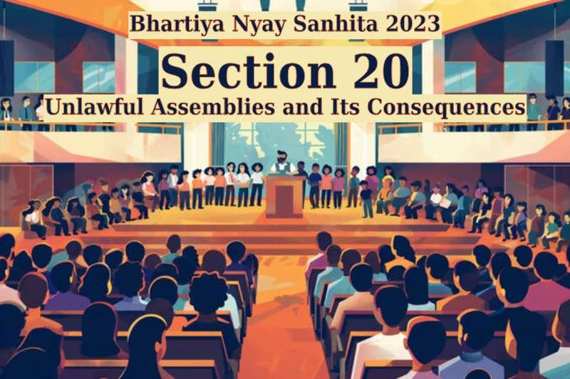 Bhartiya-Nyay-Sanhita-2023-Section-20-Unlawful-Assemblies-and-Its-Consequences