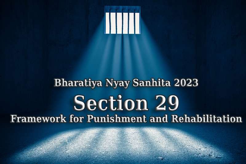 Bharatiya-Nyaya-Sanhita-2023-Section-29-Framework-for-pinishment-and-Rehabilitation
