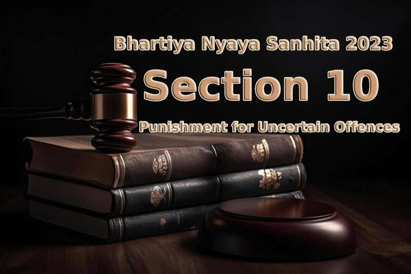 Bhartiya-Nyaya-Sanhita-2023-Section-10-Fair-Punishment-for-Uncertain-Offences-Ensuring-the-Least-Severe-Penalty