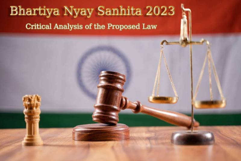 Bhartiya Nyaya Sanhita 2023 Critical Analysis of the Proposed Law