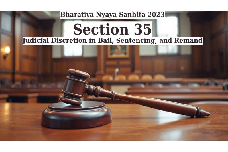 Bharatiya-Nyaya-Sanhita-2023:-Section-35--Judicial-Discretion-in-Bail,-Sentencing,-and-Remand