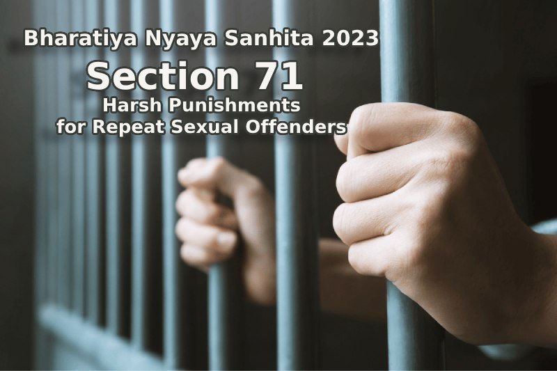 Image illustrating Section 71 of Bharatiya Nyaya Sanhita 2023 focusing on repeat offenders' punishment