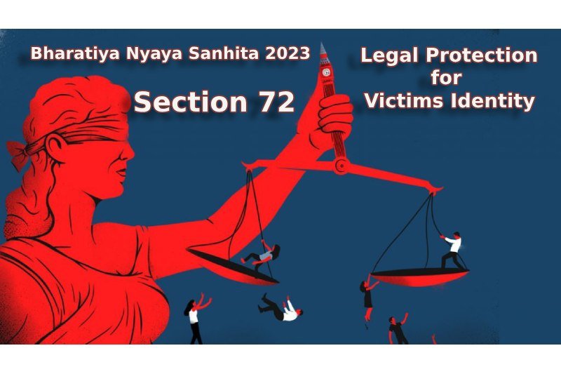 Section 72 of Bharatiya Nyaya Sanhita 2023 protecting victim identity