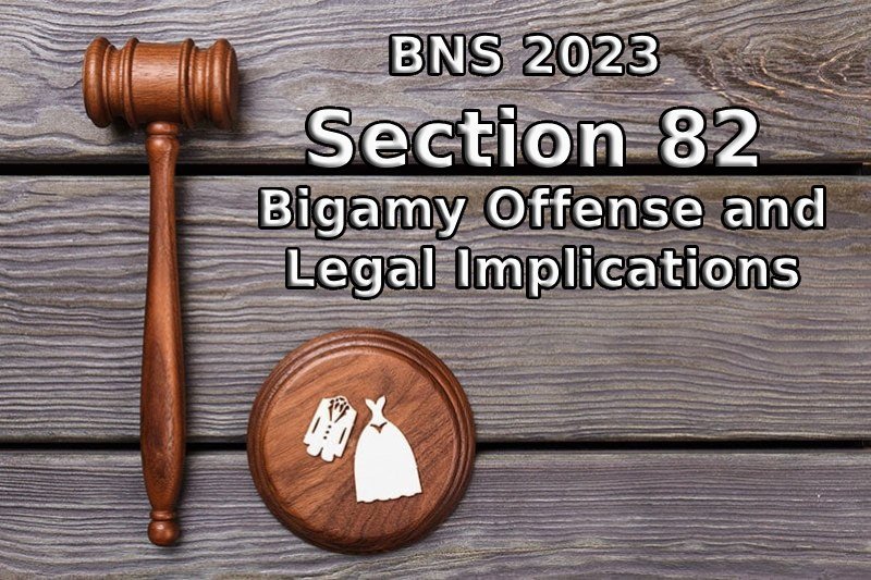 Bhartiya Nyaya Sanhita (BNS) 2023 Section 82 - Bigamy Offense and Legal Implications