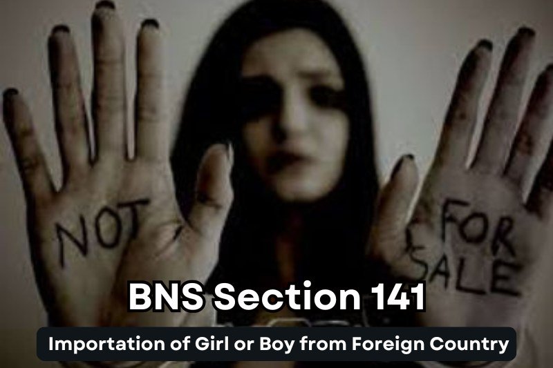 BNS-Section-141-Importation-of-Girl-or-Boy-from-Foreign-Country