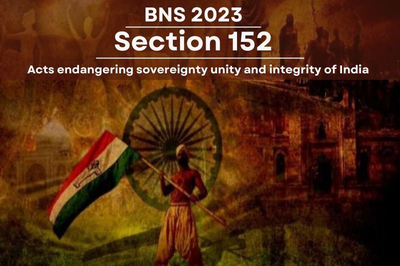 BNS-section-152-Acts-endangering-sovereignty-unity-and-integrity-of-India