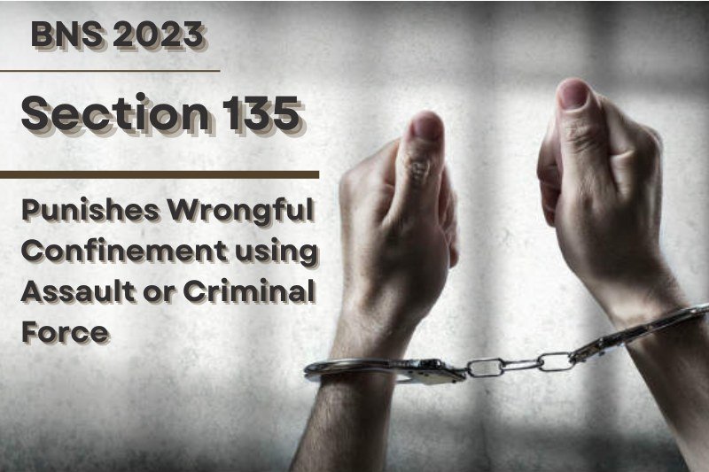 Section-135-Punishes-Wrongful-Confinement-using-Assault-or-Criminal-Force