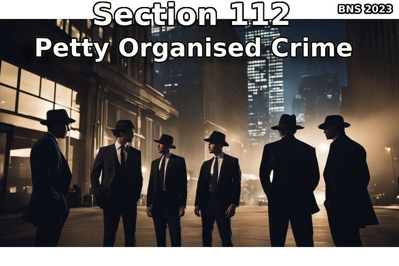 section 112 Petty Organised Crime ofBNS 2023