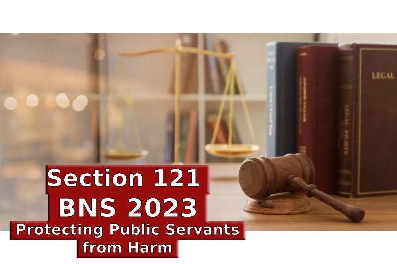 section-121-voluntarily causing hurt or grievous hurt to a public servant