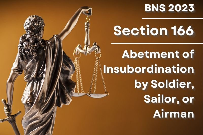 BNS-Section-166-Abetment-of-Act-of-Insubordination-by-Soldier-Sailor-or-Airman