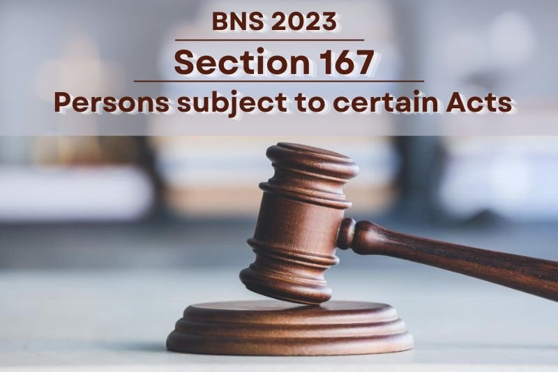 BNS-Section-167-Persons-Subject-to-Certain-Acts