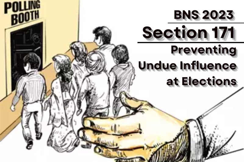 BNS-Section-171-Undue-Influence-at-Elections