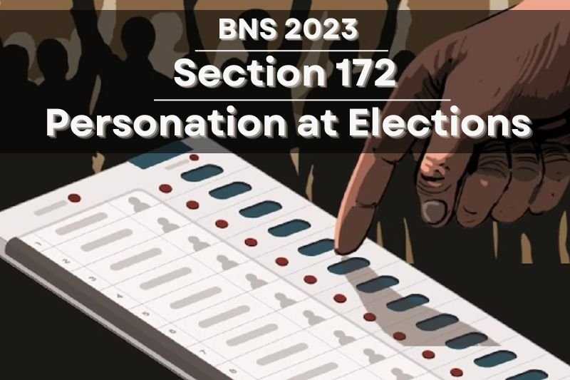 BNS-Section-172-Personation-at-Elections-Law