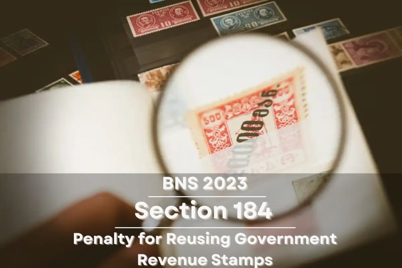 BNS-Section-184-legal-explanation-Punishment for using previously used government stamps-Reusing revenue stamps under BNS law