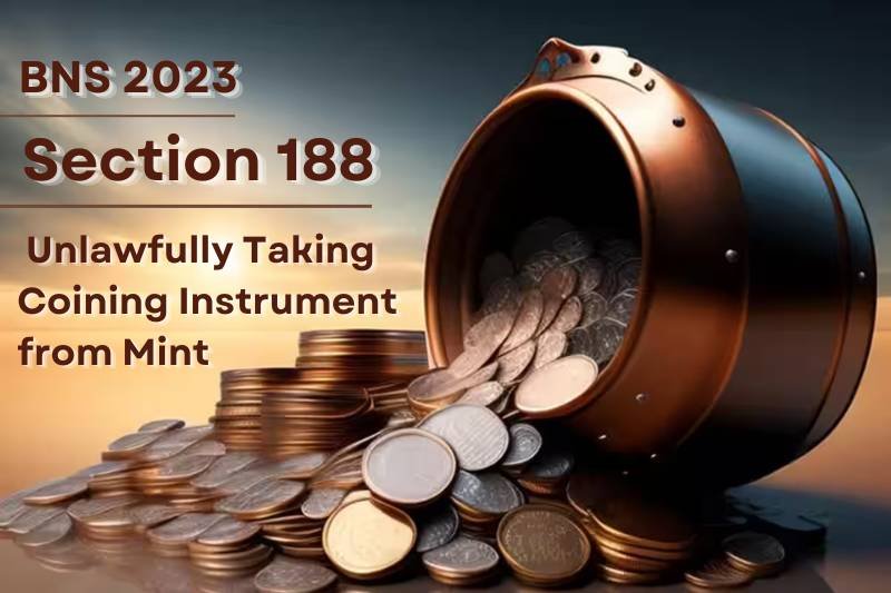 BNS-Section-188-Unlawfully-Taking-Coining-Instrument-from-Mint