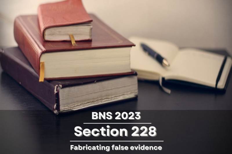 BNS-Section-228-fabricating-false-evidence