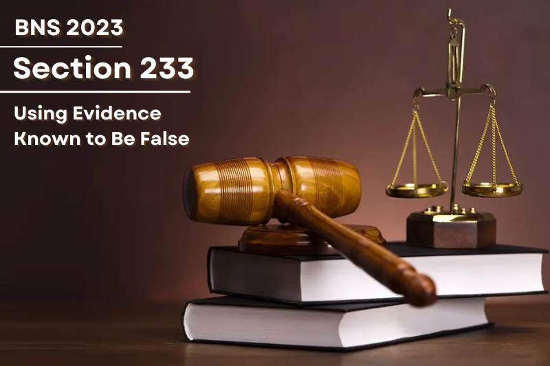 BNS-Section-233-Using-False-Evidence-Law