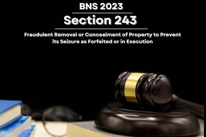 BNS-Section-243-fraudulent-property-removal-law