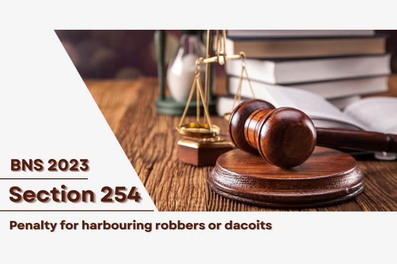 BNS-Section-254-penalty-for-harbouring-robbers-dacoits