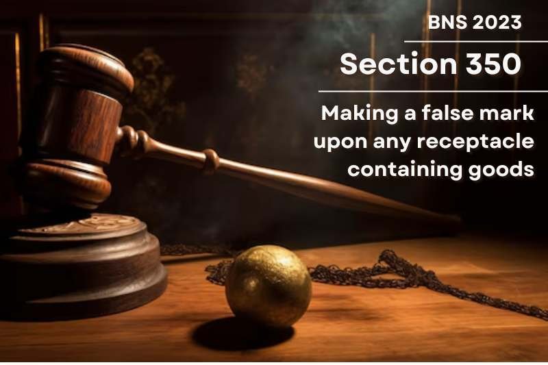 False-marking-on-goods-container-BNS-Section-350-legal-explanation