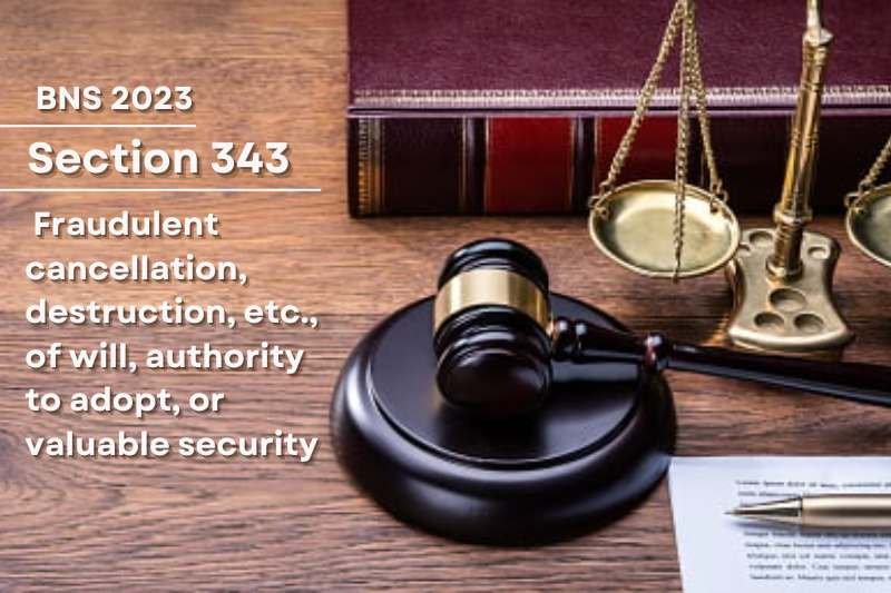 Fraudulent-destruction-of-will-under-BNS-2023-section-343