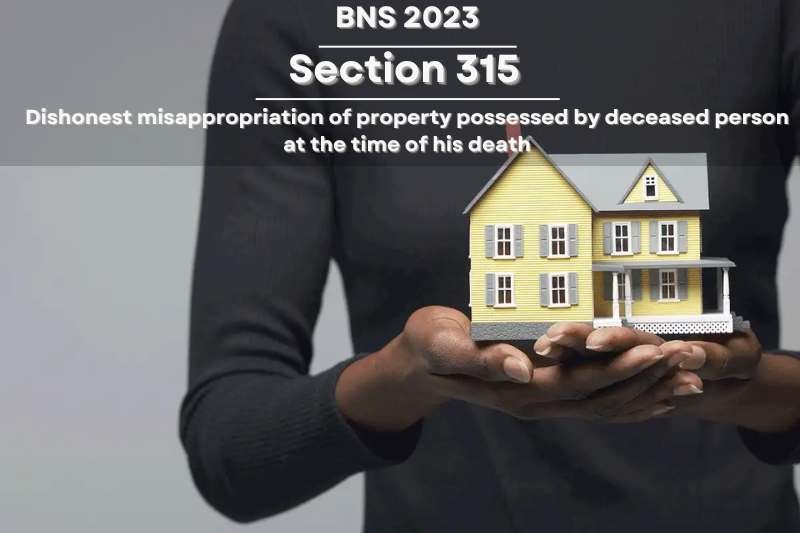 Legal-explanation-of-BNS-Section-315-on-misappropriation-of-deceased-persons-property